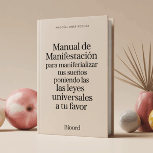 Manual de Manifestación para Materializar tus Sueños Poniendo las Leyes Universales a tu Favor