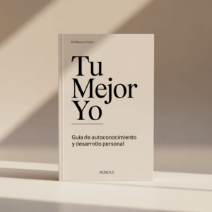 TU MEJOR YO: GUÍA DE AUTOCONOCIMIENTO Y DESARROLLO PERSONAL