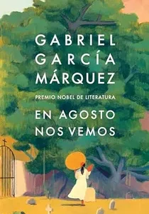 En Agosto nos Vemos / Until August