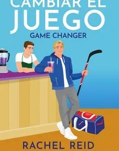 Cambiar el juego (Game Changers 1) - Rachel Reid