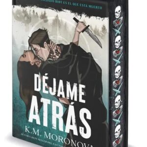 Portada del libro Déjame atrás de K. M. Moronova