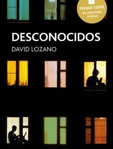 Desconocidos (Premio Edebe de Literatura Juvenil 2018) - David Lozano Garbala