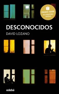 Desconocidos (Premio Edebe de Literatura Juvenil 2018) – David Lozano Garbala