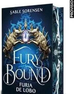 FURY BOUND. FURIA DE LOBO - Sable Sorensen