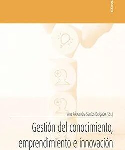 Gestión del Conocimiento, Emprendimiento e Innovación - Ana Alexandra Santos Delgado