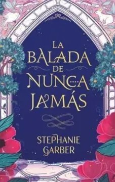 Portada de La Balada de Nunca Jamás de Stephanie Garber