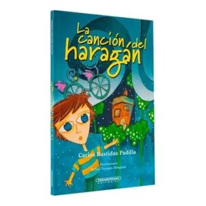 La Cancion del Haragan (Literatura Juvenil (Panamericana Editorial)) - Carlos Bastidas