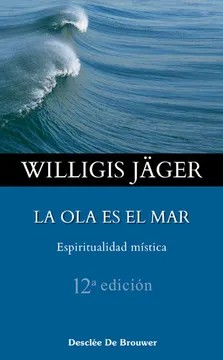 La ola es el Mar: Espiritualidad Mistica – Willigis Jager