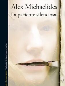 La Paciente Silenciosa - Alex Michaelides