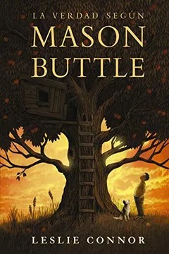 La Verdad Según Mason Buttle (Literatura Juvenil (a Partir de 12 Años) – Narrativa Juvenil) – Leslie Connor