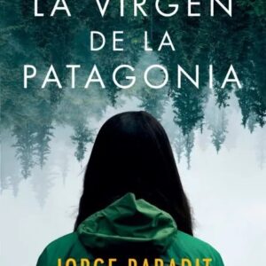 Portada de La Virgen De La Patagonia de Jorge Baradit
