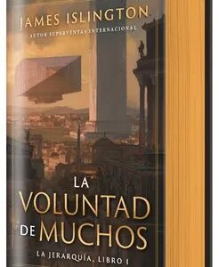 La voluntad de muchos (La Jerarquía, 1) - James Islington