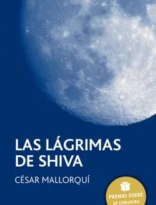 Las Lagrimas de Shiva (Premio Edebe 2002 de Literatura Juvenil) ( 7ª Ed. ) - Cesar Mallorqui