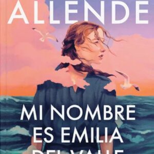 Portada de Mi nombre es Emilia del Valle - Isabel Allende