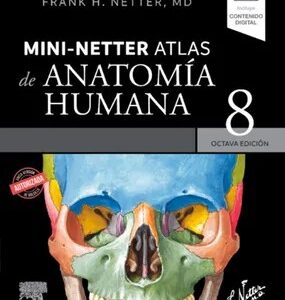 Mini-Netter. Atlas de anatomía humana, 8a ed - Frank H. Netter
