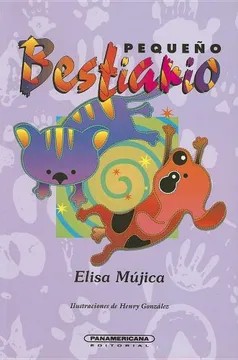 Pequeno Bestiario (Literatura Juvenil (Panamericana Editorial)) – Elisa Mujica