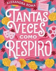 Tantas veces como respiro - Roma, Alexandra