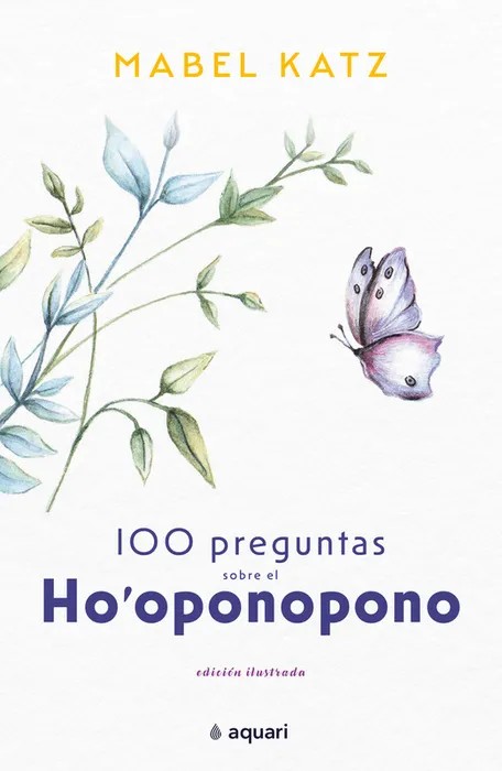 Portada del libro 100 Preguntas Sobre el Ho'oponopono - Mabel Katz