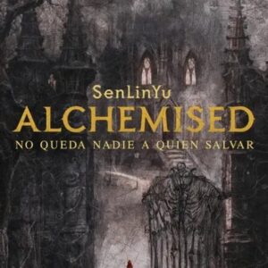 Portada del libro Alchemised: No queda nadie a quien salvar de SenLin Yu