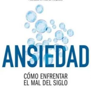 Portada del libro Ansiedad. Como Enfrentar el mal del Siglo de Augusto Cury