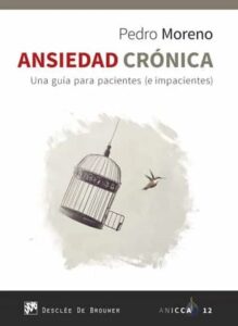 Portada del libro Ansiedad Crónica. Una Guía Para Pacientes (e Impacientes) de Pedro Moreno