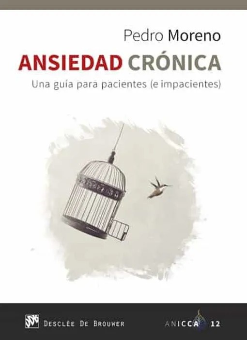 Ansiedad Crónica. Una Guía Para Pacientes (e Impacientes) – Pedro Moreno