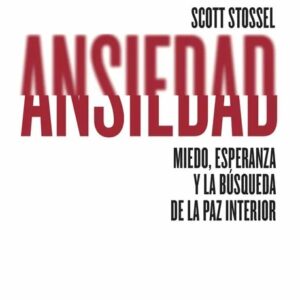 Portada del libro Ansiedad de Scott Stossel