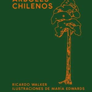 Portada del libro Árboles chilenos (TD) de María Edwards Urrejola y Ricardo Walker