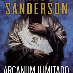 Portada de Arcanum ilimitado de Brandon Sanderson