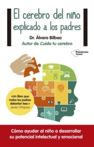Portada de El Cerebro del Niño Explicado A los Padres de Álvaro Bilbao