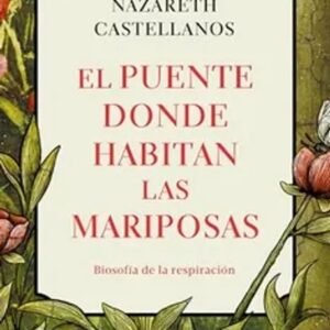 Portada de El puente donde habitan las mariposas - Nazareth Castellanos