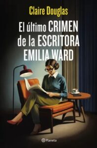 Portada de El Último Crimen de la Escritora Emilia Ward de Claire Douglas