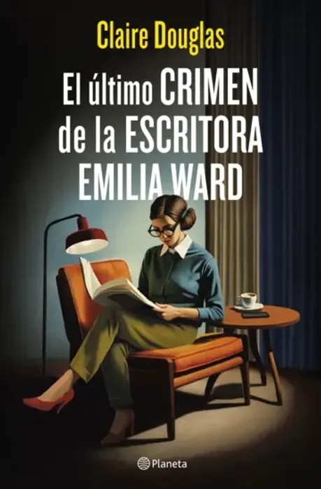 El Último Crimen de la Escritora Emilia Ward – Claire Douglas