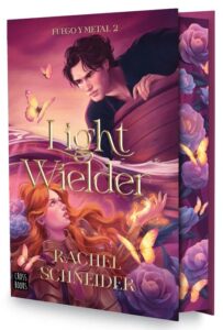 Portada de Fuego y metal 2. Light Wielder de Rachel Schneider