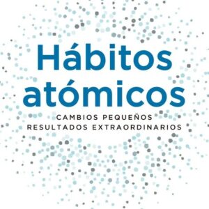 Portada del libro Hábitos Atómicos de James Clear