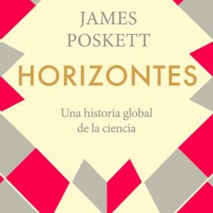 Portada del libro Horizontes de James Poskett
