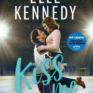 Kiss Me. Prohibido enamorarse - Elle Kennedy portada