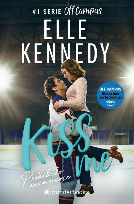 Kiss Me. Prohibido enamorarse - Elle Kennedy portada