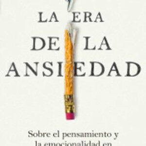 Portada del libro La era de la Ansiedad de Roberto Palacio