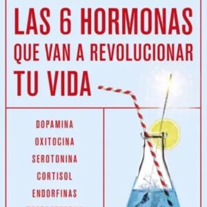 Portada del libro Las Seis Hormonas que van a Revolucionar tu Vida - Phillips David Jp
