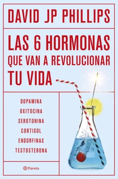 Portada del libro Las Seis Hormonas que van a Revolucionar tu Vida - Phillips David Jp