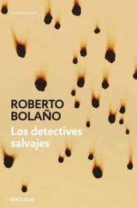 Portada del libro Los detectives salvajes de Roberto Bolaño