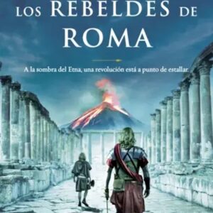 portada del libro Los Rebeldes de Roma de Harry Sidebottom