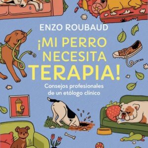 Portada del libro ¡Mi perro necesita terapia! de Enzo Roubaud Rojas