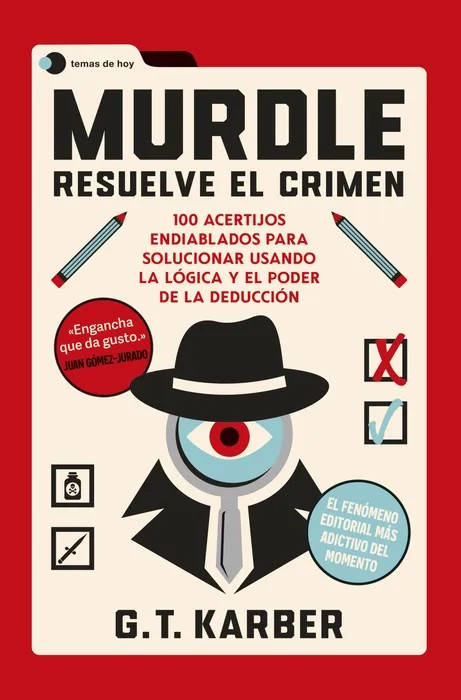 Murdle: Resuelve el crimen. 100 acertijos endiablados para solucionar usando la lógica y el poder de la deducción – G. T. Karber