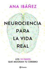 Portada del libro Neurociencia para la vida real de Ana Ibáñez
