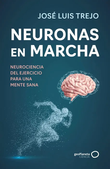 Portada del libro Neuronas en marcha - José Luis Trejo
