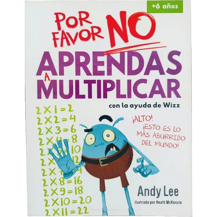 POR FAVOR NO APRENDAS – A MULTIPLICAR – Andy Lee