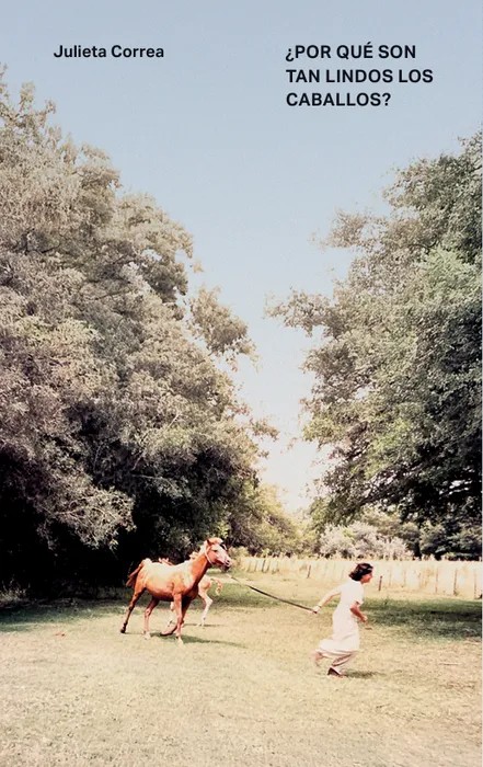 ¿Por qué son tan lindos los caballos? – Julieta Correa