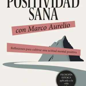 Portada del libro Positividad Sana con Marco Aurelio
